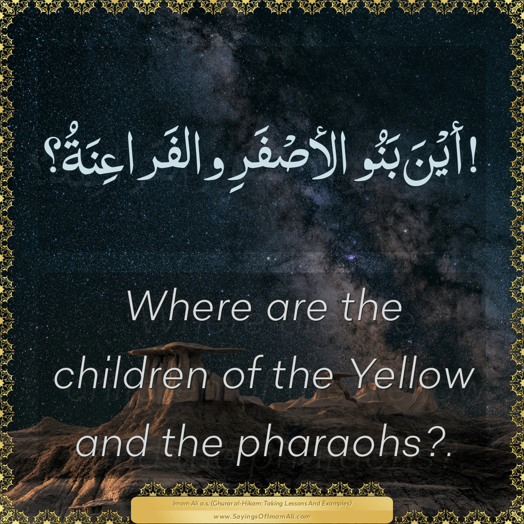 Where are the children of the Yellow and the pharaohs?.